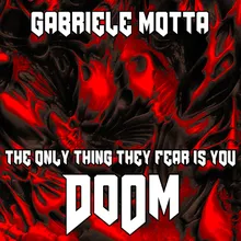 The Only Thing They Fear Is You From "Doom"