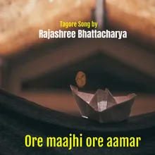 Ore maajhi ore aamar