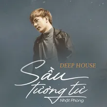 Sầu Tương Tư Deep House #2