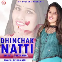 Dhinchak Natti