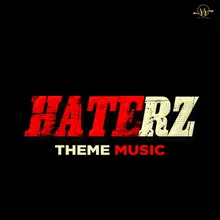 HATERZ (THEME MUSIC)