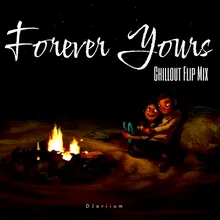 FOREVER YOURS Chillout Flip Mix