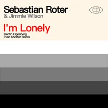I'm Lonely Martin Eigenberg Even Shorter Remix