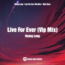 Live For Ever - Vip Mix