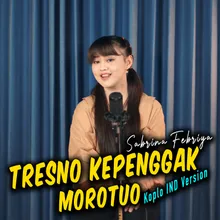 Tresno Kepenggak Morotuo