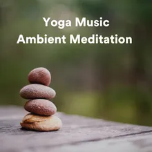 Yoga Music Ambient Meditation, Pt. 5