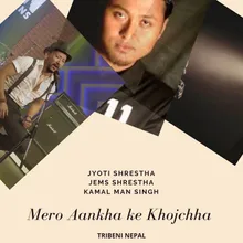 Mero Aankha ke Khojchha