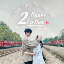 Thế Giới Sẽ Mất Đi 2 Người Cô Đơn Remix