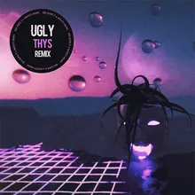 Ugly Thys Remix