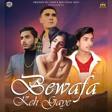 Bewafa Keh Gaye