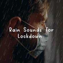 Rain Sounds for Lockdown, Pt. 3