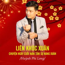 Liên Khúc Xuân / Chuyện Ngày Cuối Năm Tâm Sự Nàng Xuân