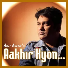 Aakhir Kyon