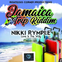 Love Is The Way Jamaica Trip Riddim