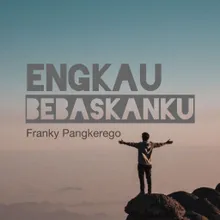 Kau Bebaskanku