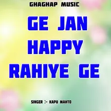 Ge Jan Happy Rahiye Ge