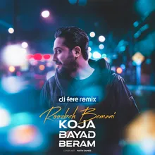 Koja Bayad Beram DJ Fere Remix