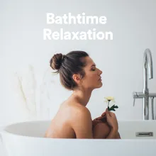 Bathtime Relaxation, Pt. 4