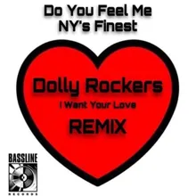 Do You Feel Me Dolly Rockers I Want Your Love Remix