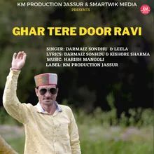 GHAR TERE DOOR RAVI