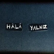 Hâlâ Yalnız