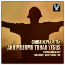 Aku MilikMu Tuhan Yesus