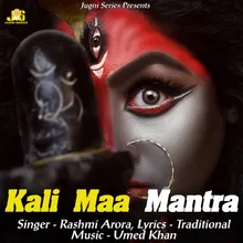 Kali Maa Mantra Aarti & Mantr