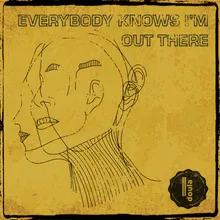 Everybody Knows I'm Out There Julian Winding Remix