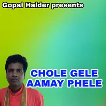 CHOLE GELE AAMAI FELE