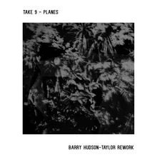 Take 9 - Planes Barry Hudson-Taylor Rework