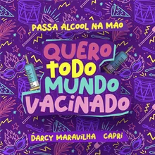 Quero Todo Mundo Vacinado Passa Álcool na Mão