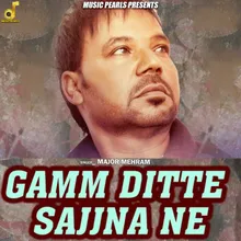 Gamm Ditte Sajjna Ne