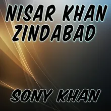 Nisar Khan Zindabad