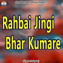 Rahbai Jingi Bhar Kumare