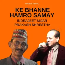 Ke Bhanne Hamro Samay