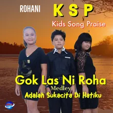 Gok Las Ni Roha Do Au Medley Adalah Sukacita Di Hatiku Rohani