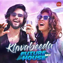 Khwabeeda Future House Mix Remix