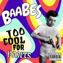 Too Cool for Pants