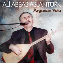 SEÇME ARGUVAN EZGİLERİ Ali Abbas Aslantürk -Öldürürsün