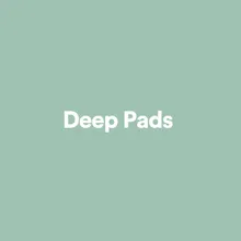 Deep Pads, Pt. 3