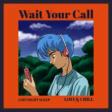 Wait Your Call