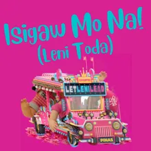 Isigaw Mo Na (Leni Toda)