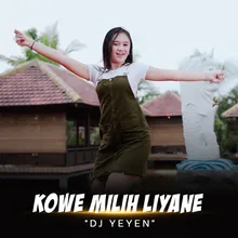 Kowe Milih Liyane