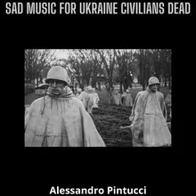 Sad Music For Ukraine Civilians Dead