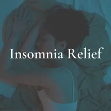 Insomnia Relief, Pt. 1
