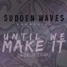 Until We Make It World Tour