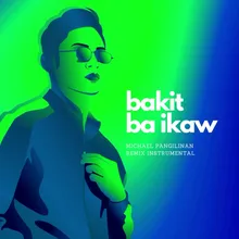 Bakit Ba Ikaw Remix