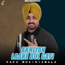 Akhiyan Laake Bhul Gayi