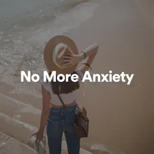 No More Anxiety, Pt. 10