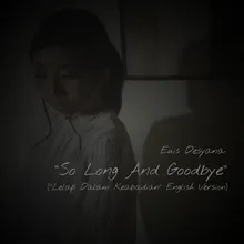 So Long And Goodbye Lelap Dalam Keabadian - English Version